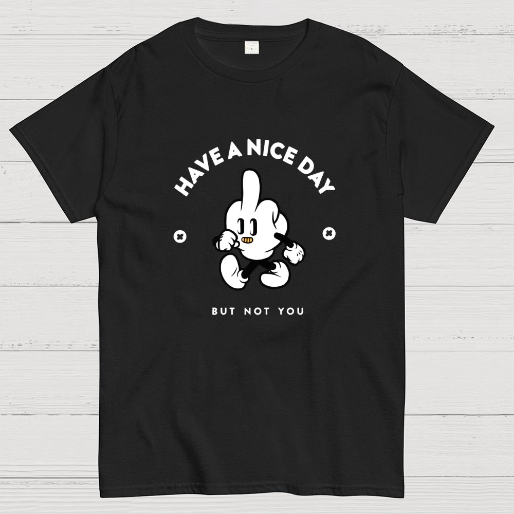 Have a nice day  T-Shirt