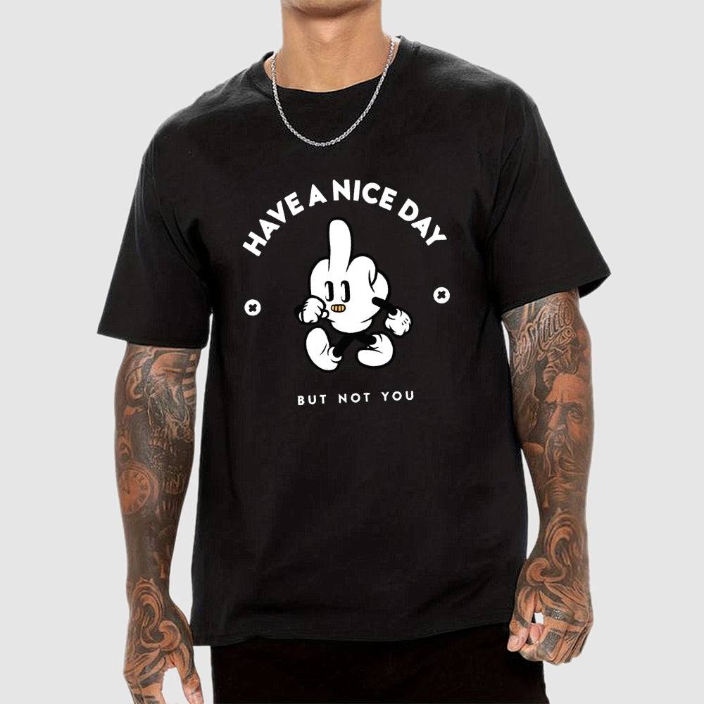 Have a nice day  T-Shirt