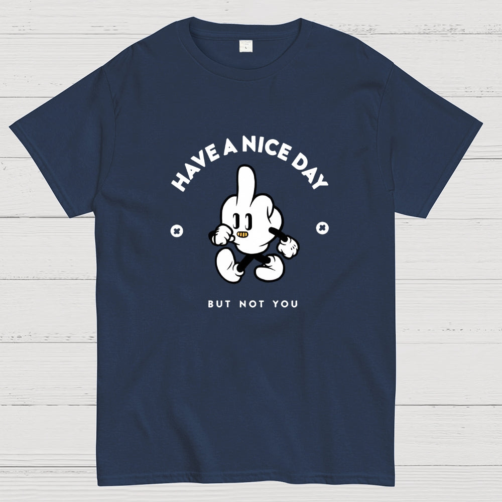 Have a nice day  T-Shirt