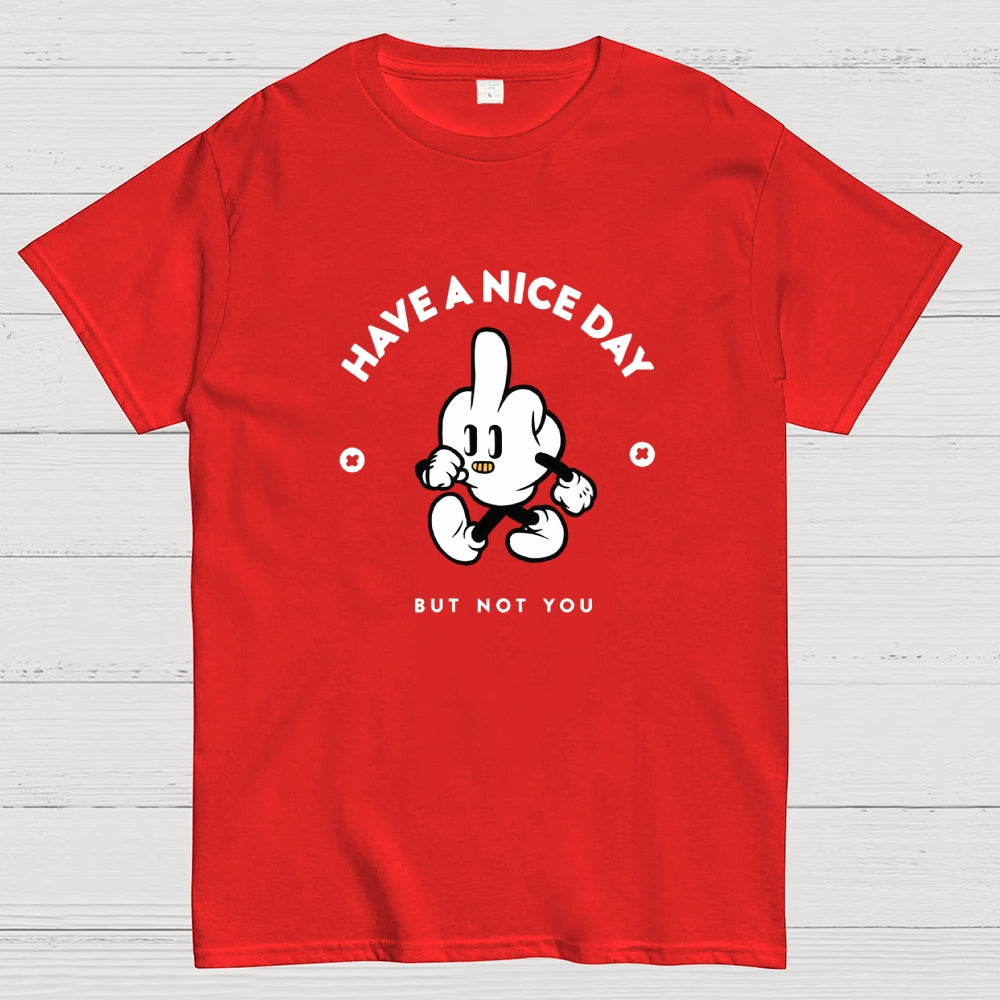 Have a nice day  T-Shirt