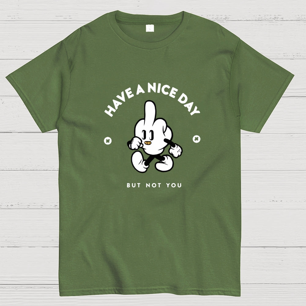 Have a nice day  T-Shirt