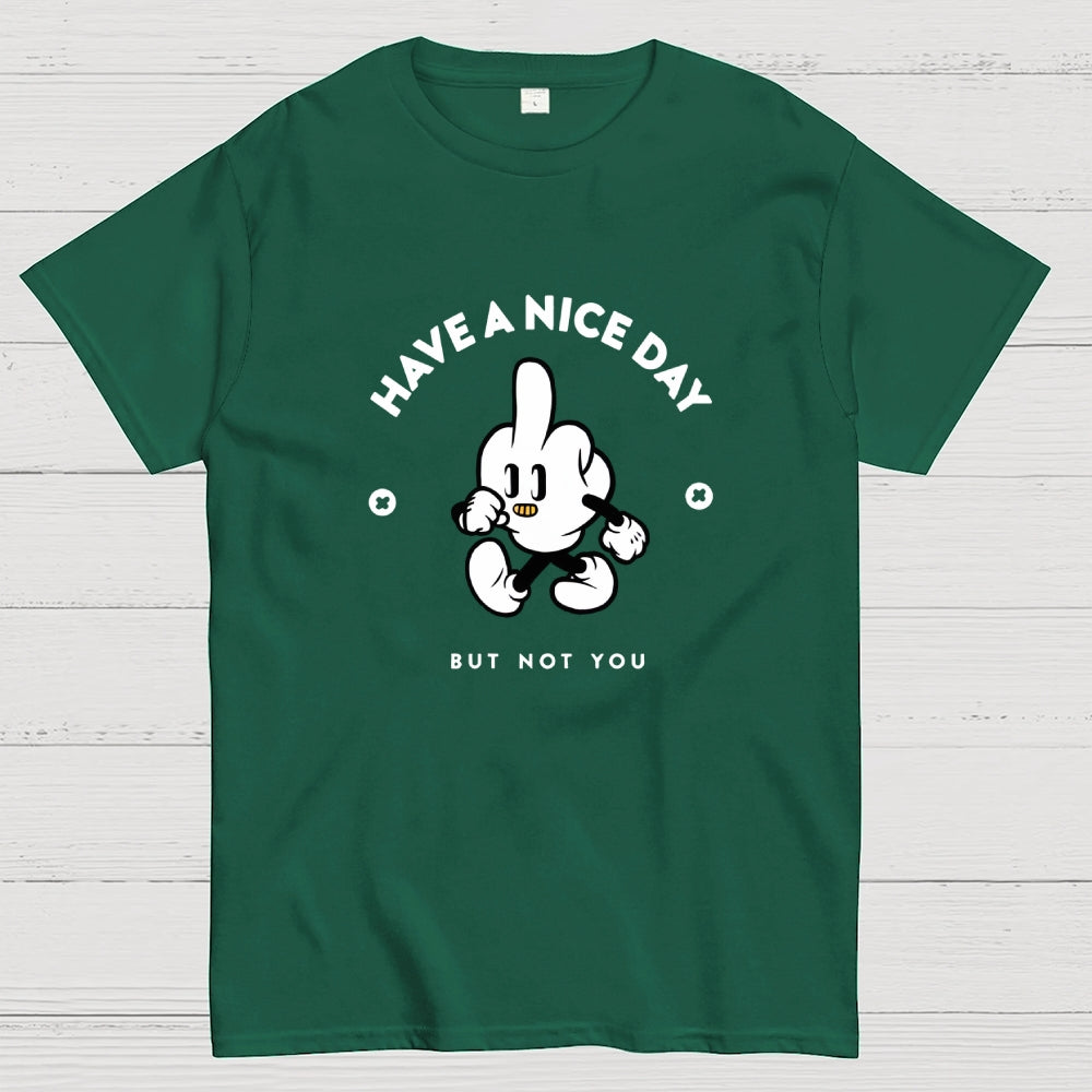 Have a nice day  T-Shirt