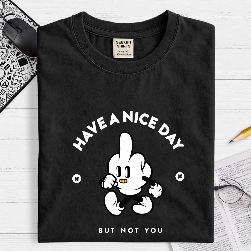 Have a nice day  T-Shirt