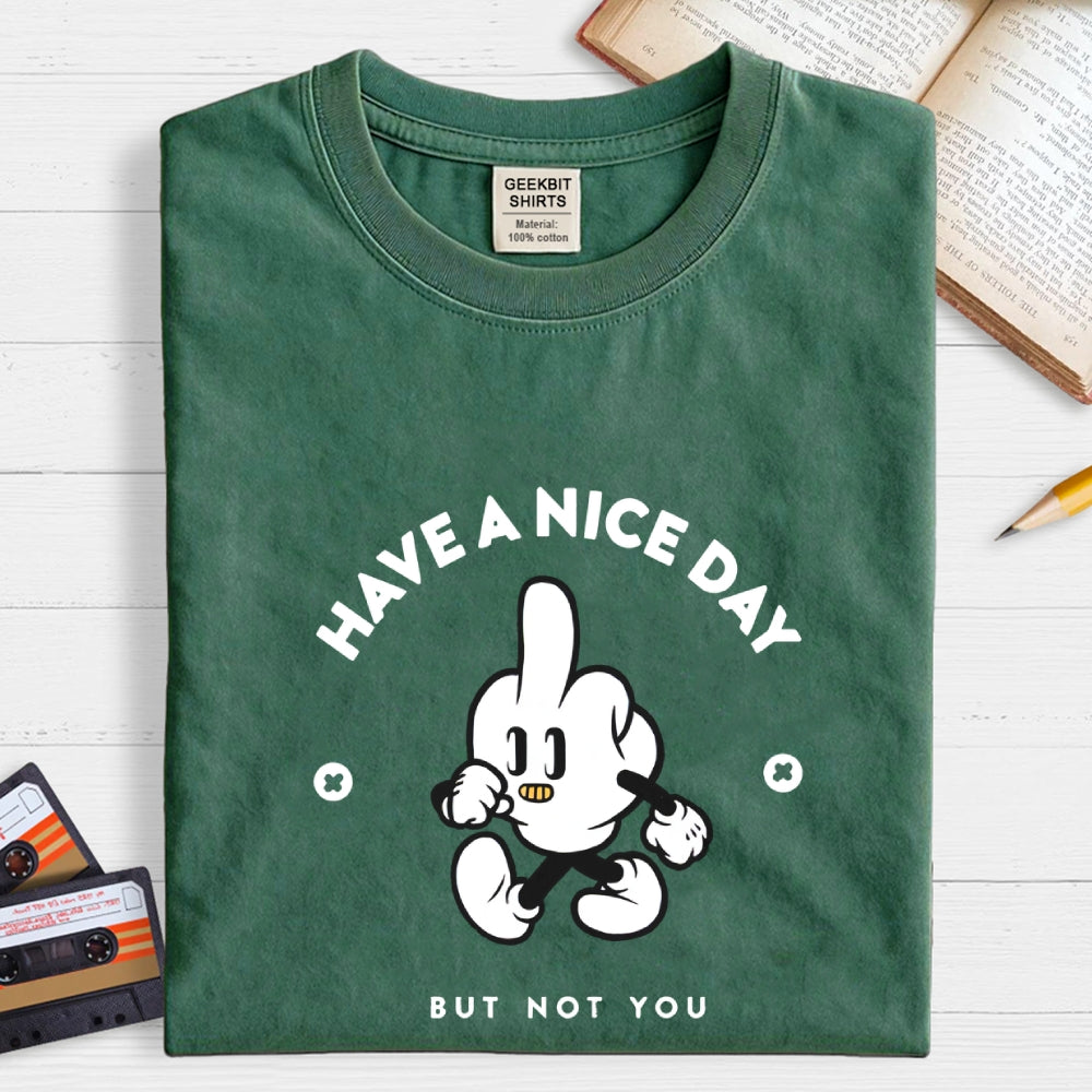Have a nice day  T-Shirt