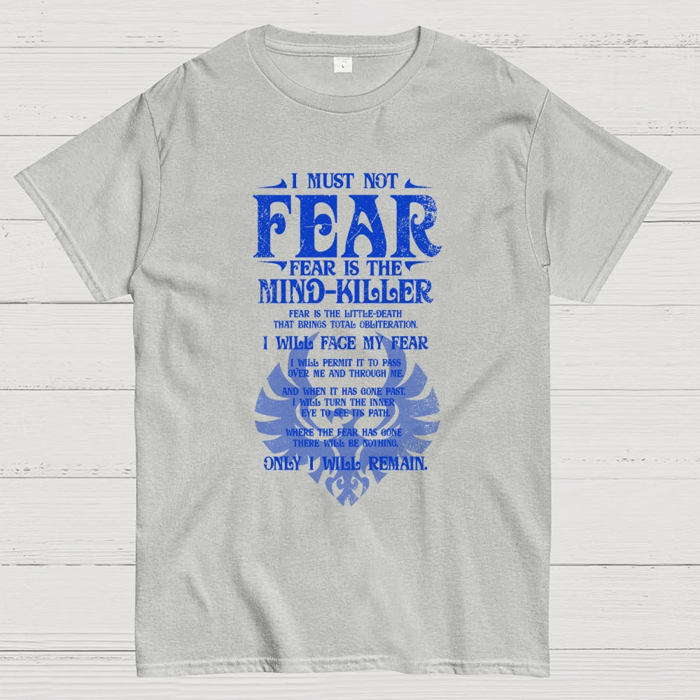 Fear is the Mind-Killer  T-Shirt
