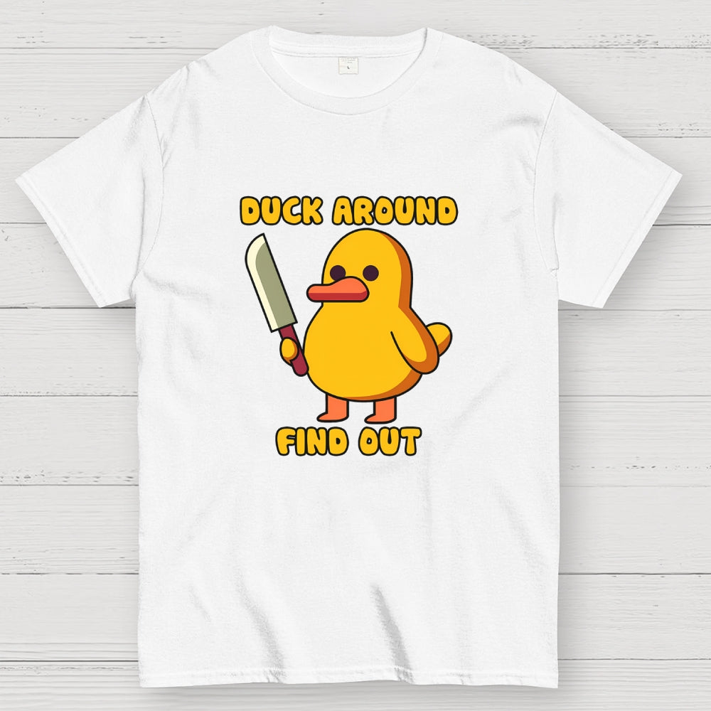 Duck Around and Find Out  T-Shirt