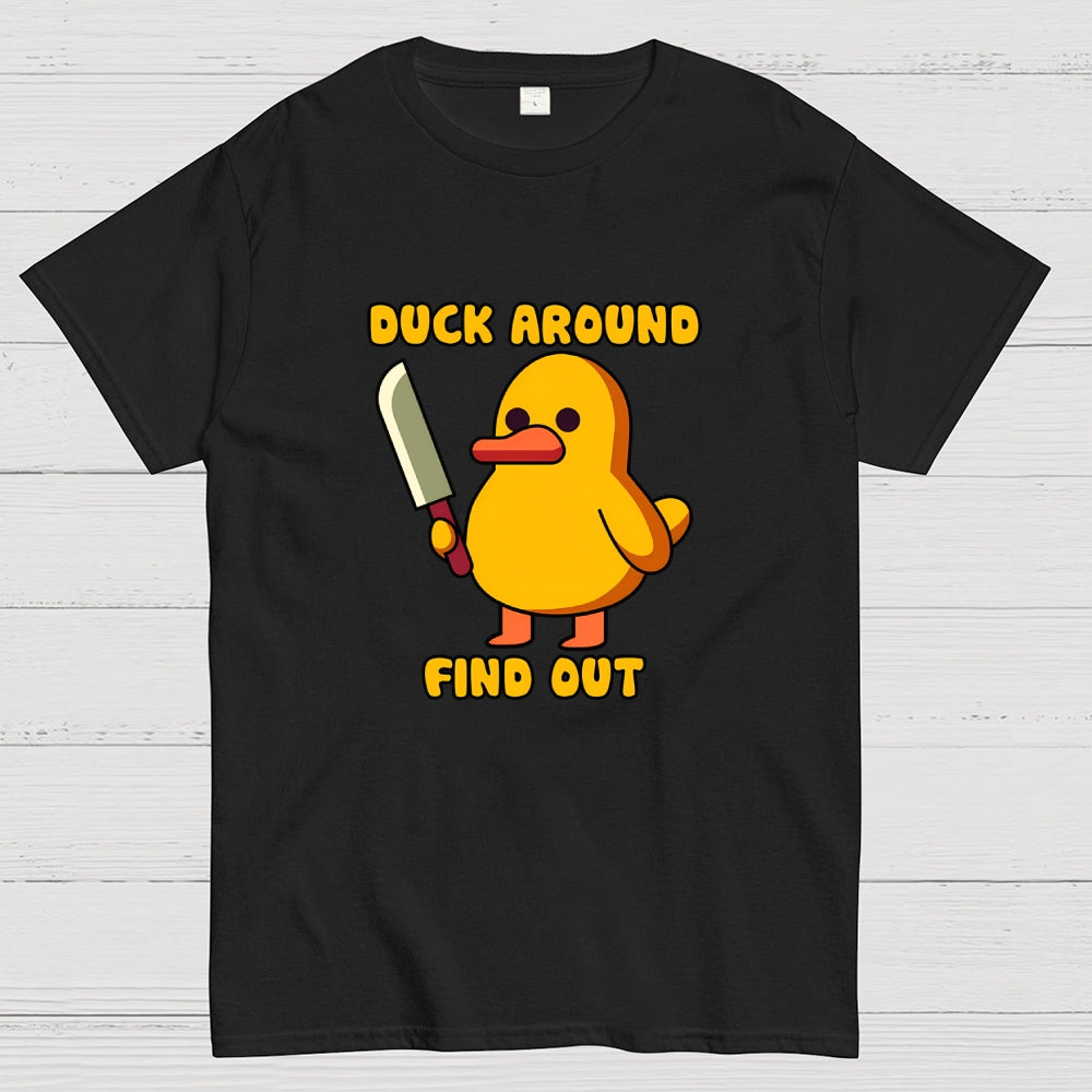 Duck Around and Find Out  T-Shirt