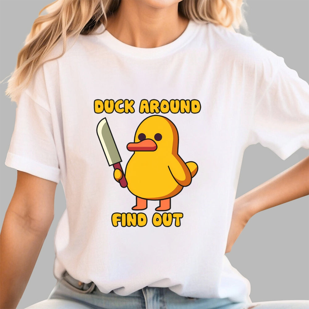 Duck Around and Find Out  T-Shirt