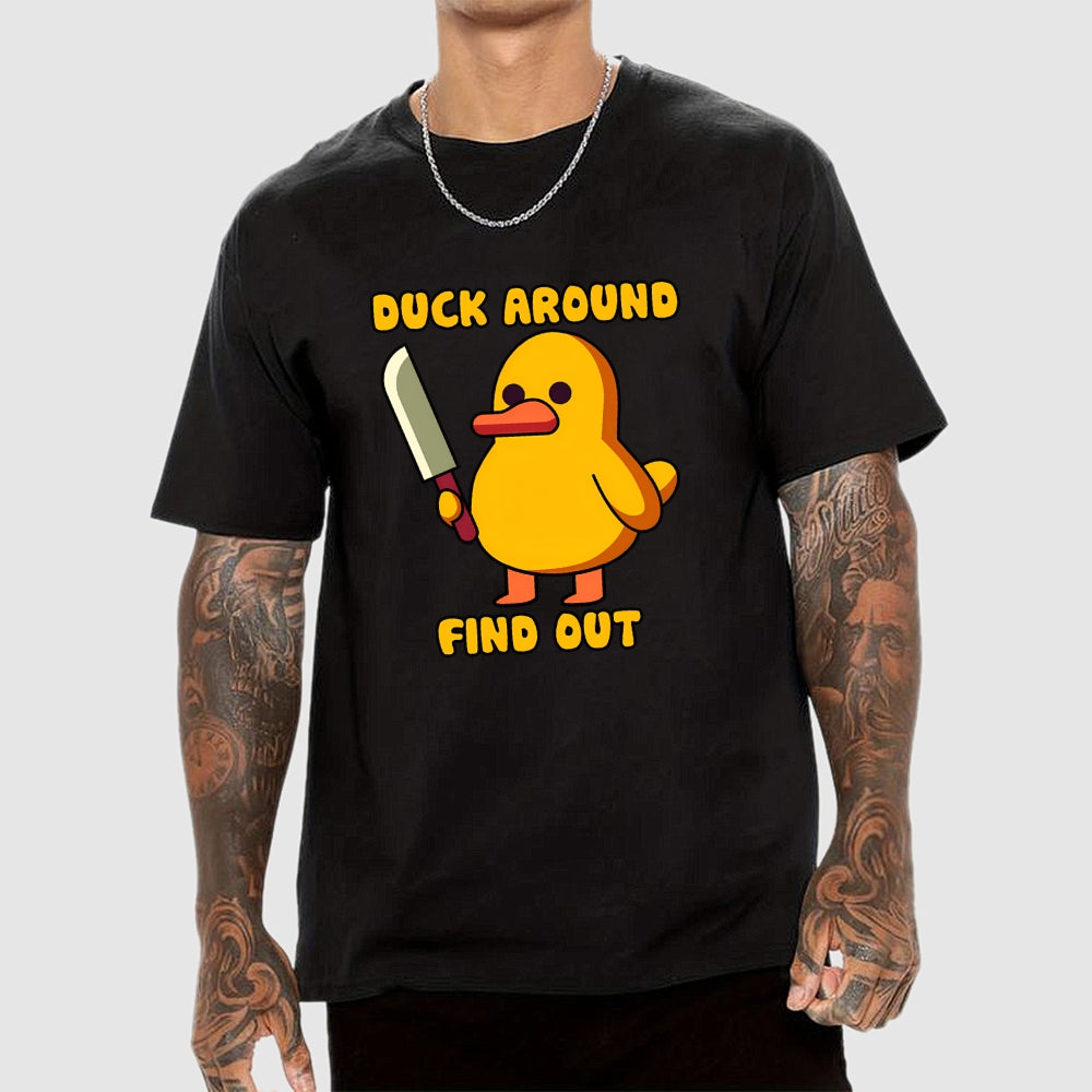 Duck Around and Find Out  T-Shirt
