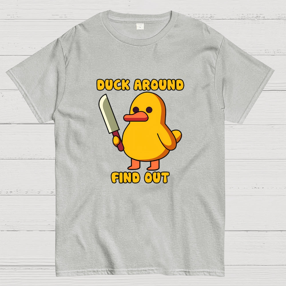 Duck Around and Find Out  T-Shirt