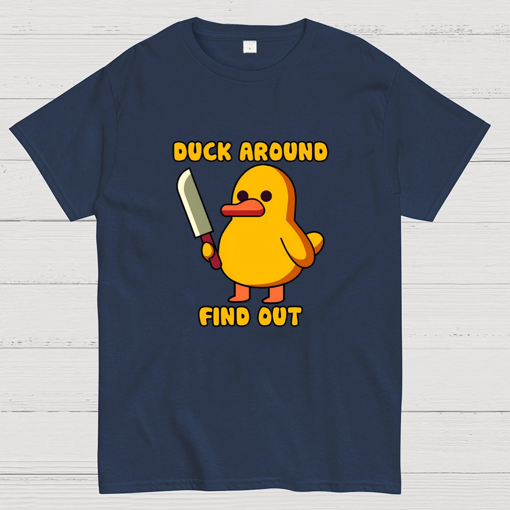 Duck Around and Find Out  T-Shirt