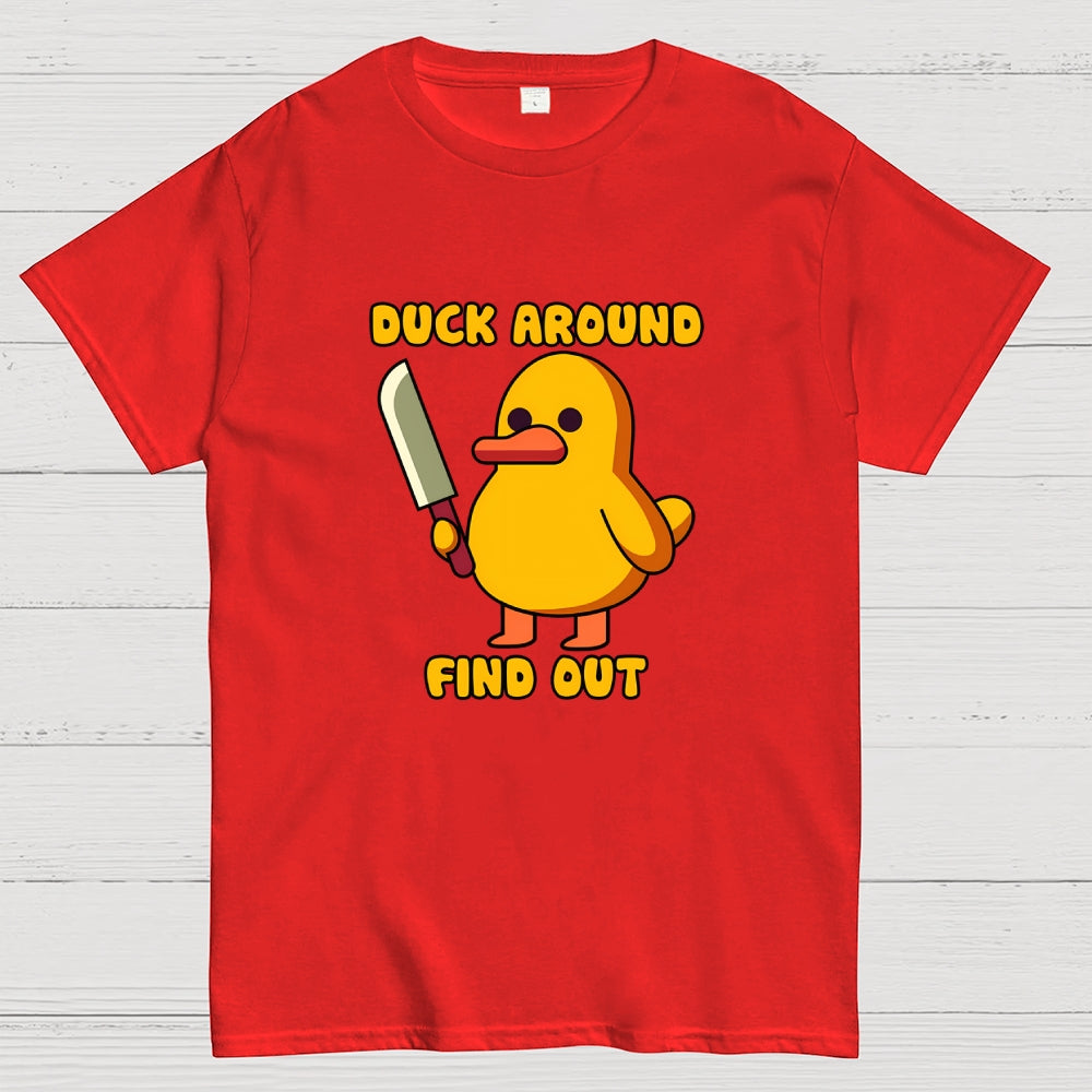 Duck Around and Find Out  T-Shirt