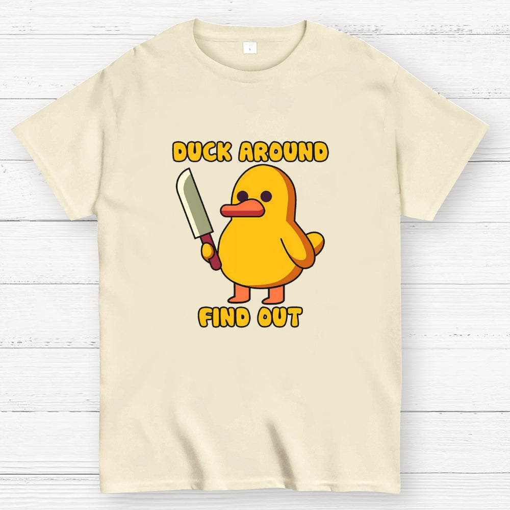 Duck Around and Find Out  T-Shirt