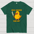 Duck Around and Find Out  T-Shirt