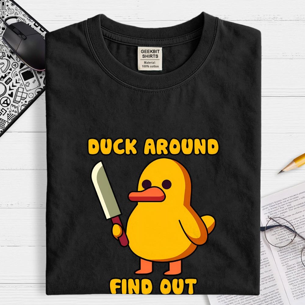 Duck Around and Find Out  T-Shirt