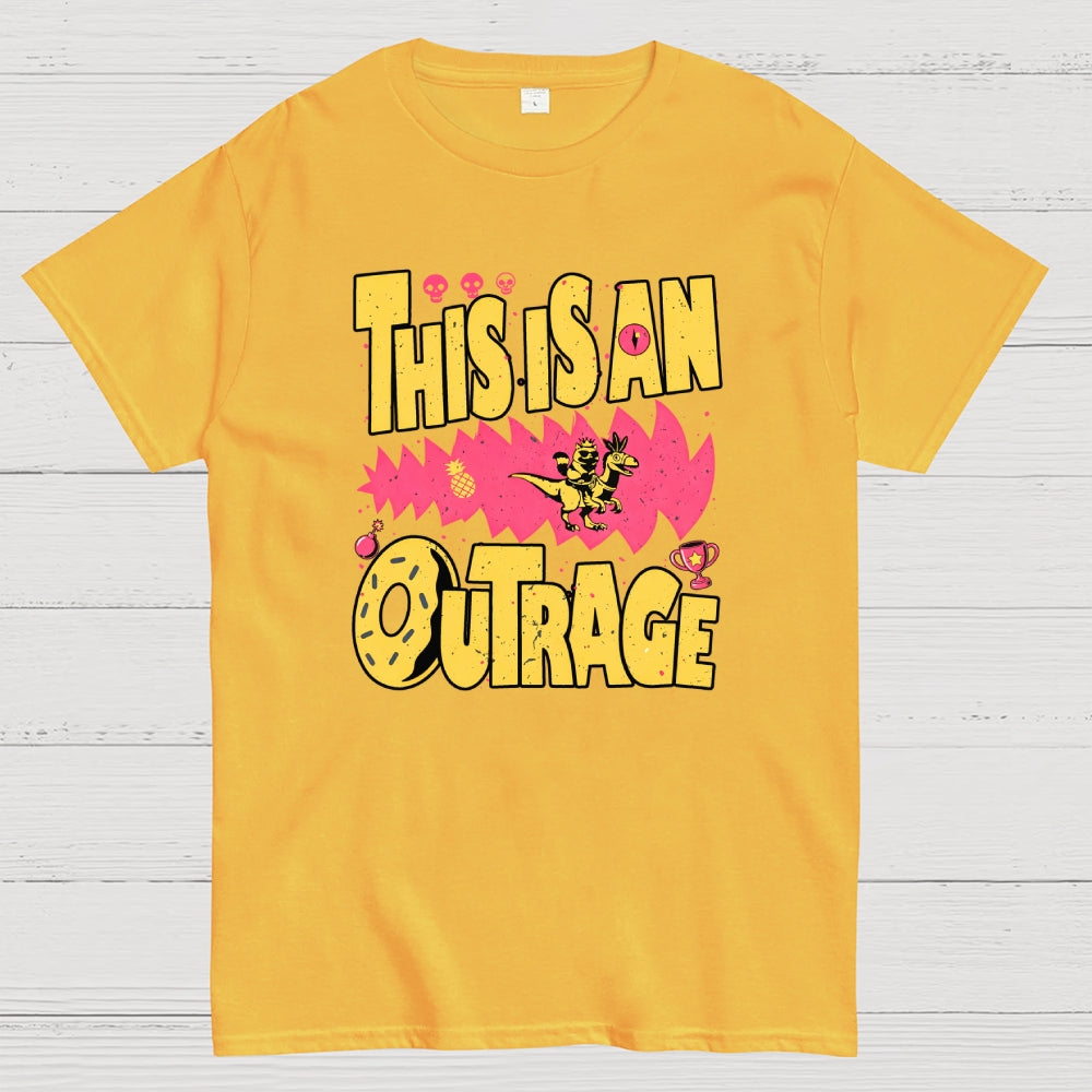 This Is An Outrage  T-Shirt