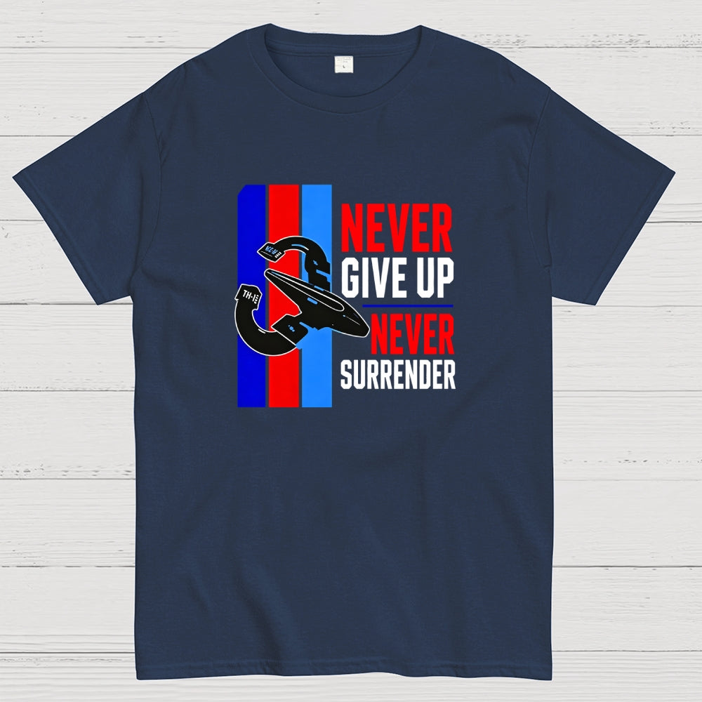 Never Give Up Never Surrender  T-Shirt