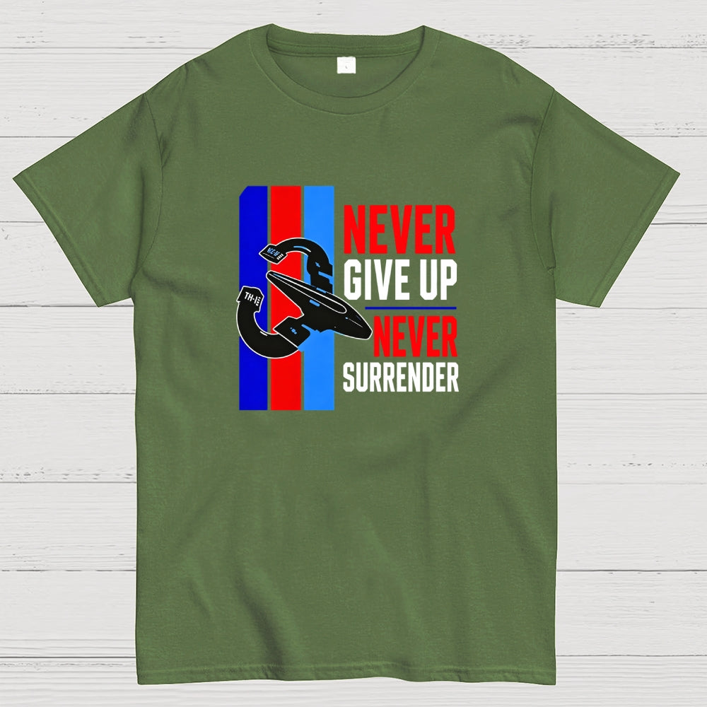 Never Give Up Never Surrender  T-Shirt