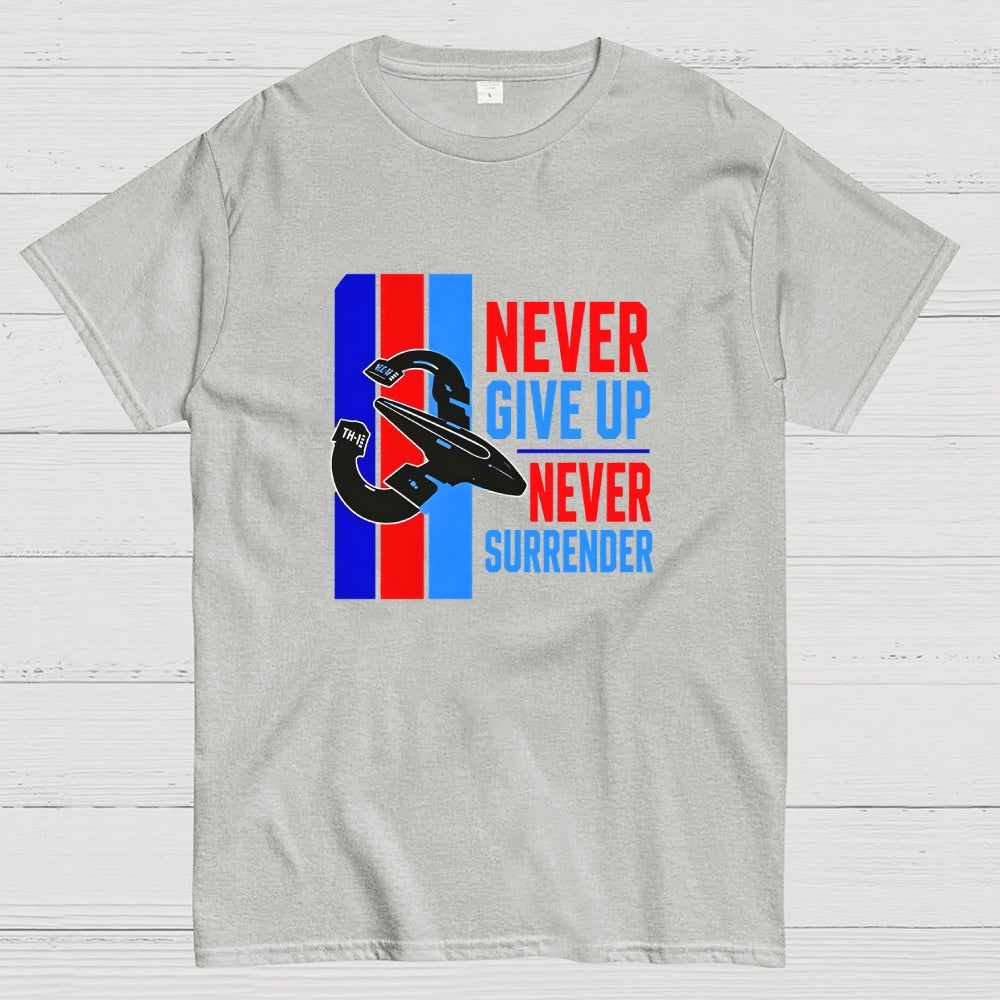 Never Give Up Never Surrender  T-Shirt