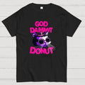 Goddamnit Donut  T-Shirt