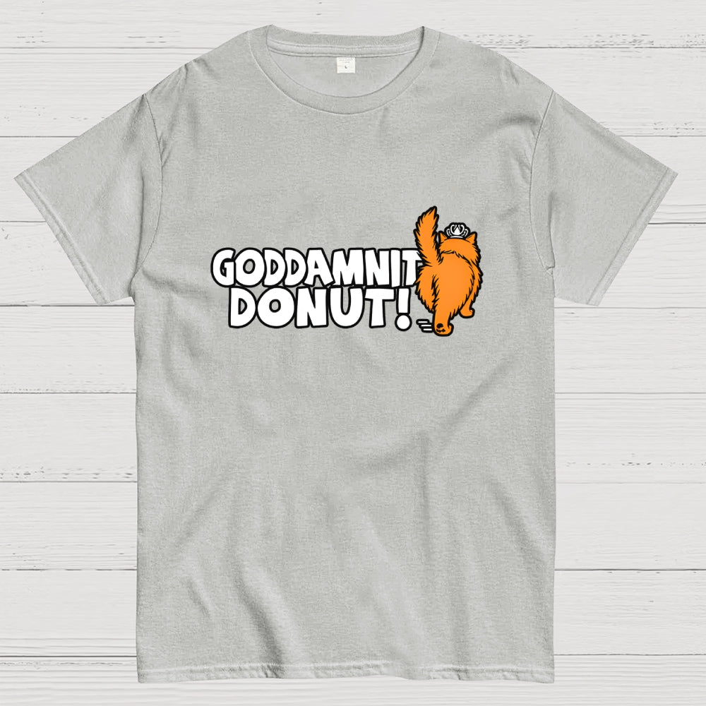 Goddamnit Donut  T-Shirt