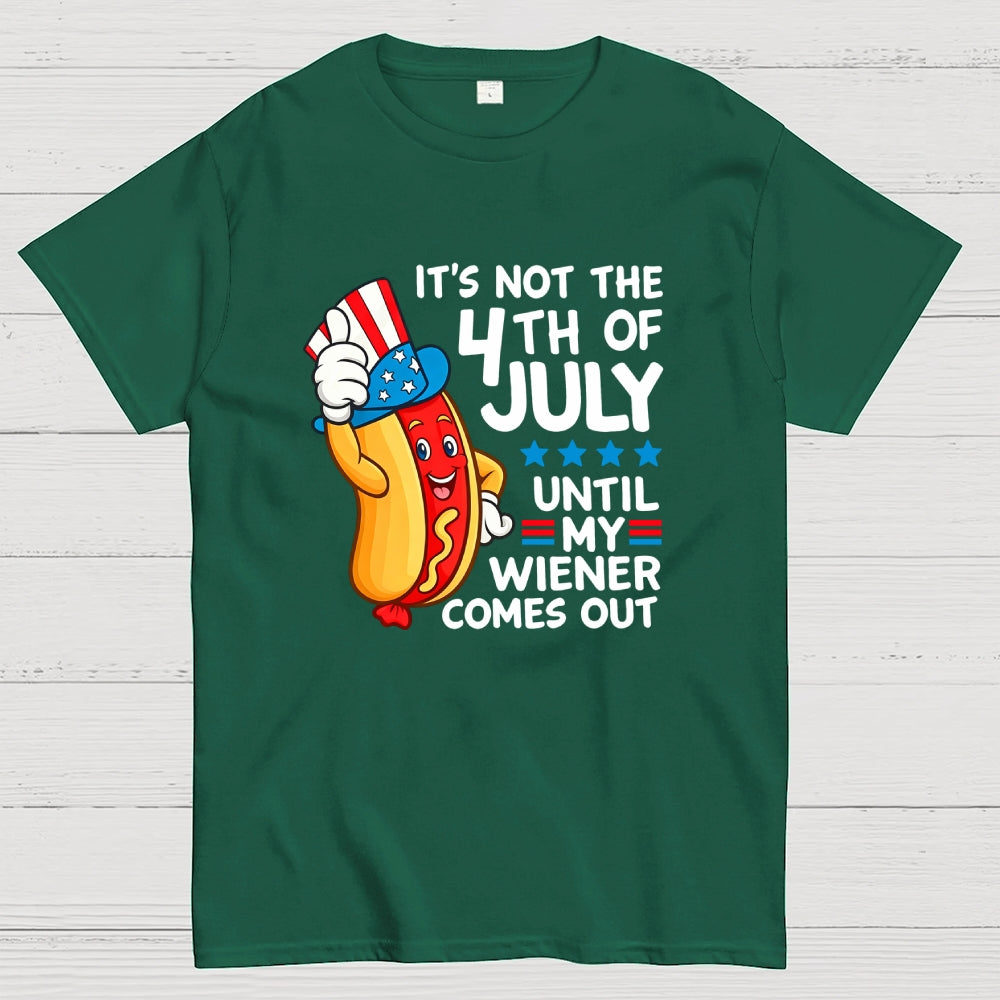 It's Not 4th of July Until My Wiener Comes Out Funny  T-Shirt