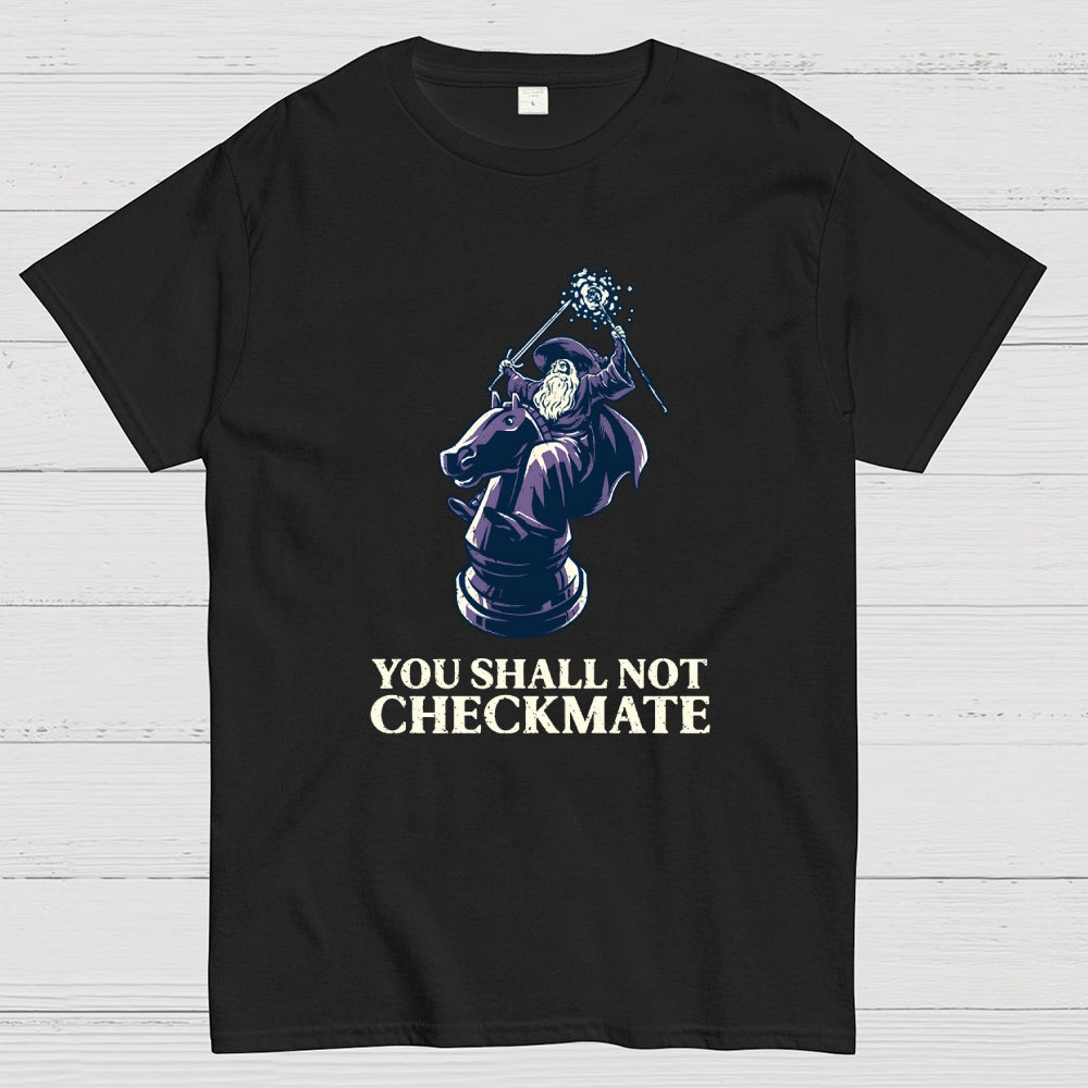 You Shall Not Checkmate  T-Shirt