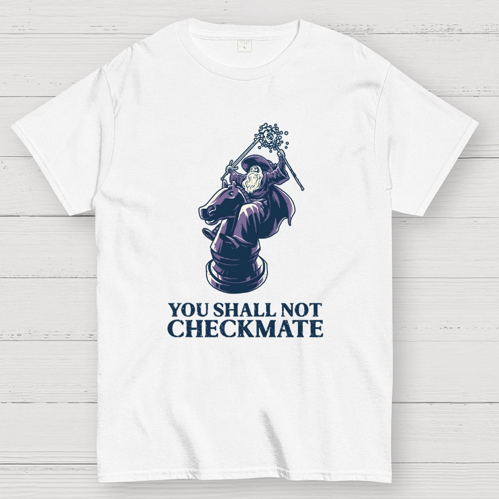 You Shall Not Checkmate  T-Shirt