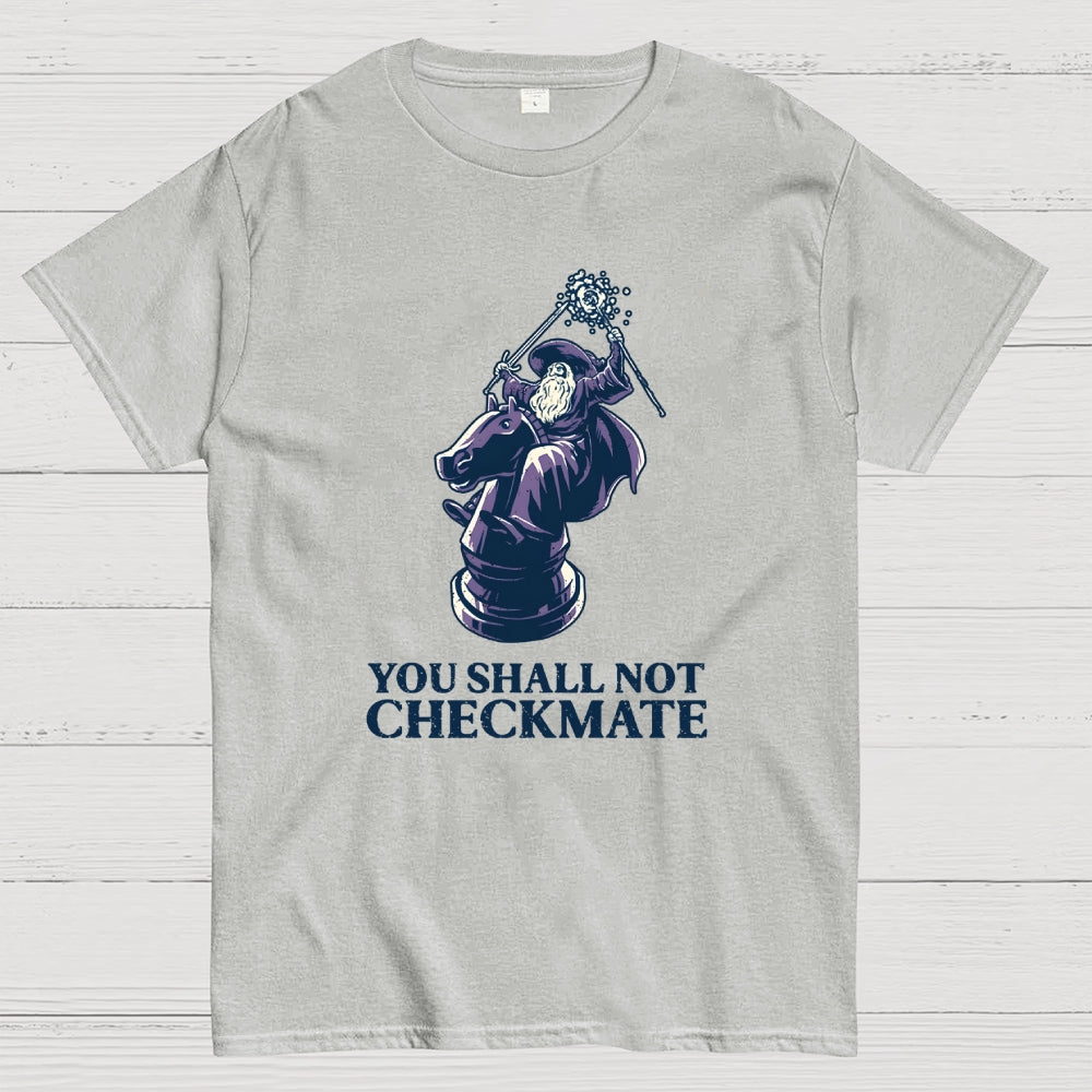 You Shall Not Checkmate  T-Shirt
