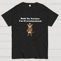 Hold On Partner I’m Overstimulated-Cowboy cat  T-Shirt