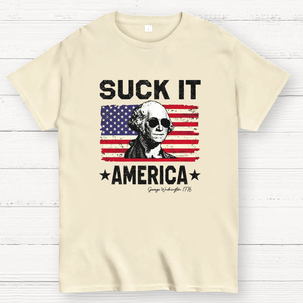 Suck it, America.  T-Shirt