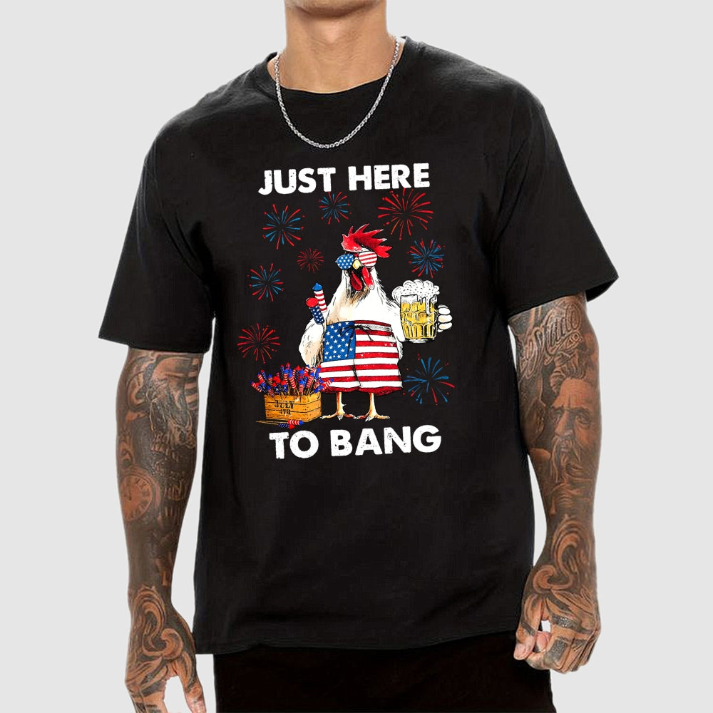 Just Here To Bang Funny  T-Shirt