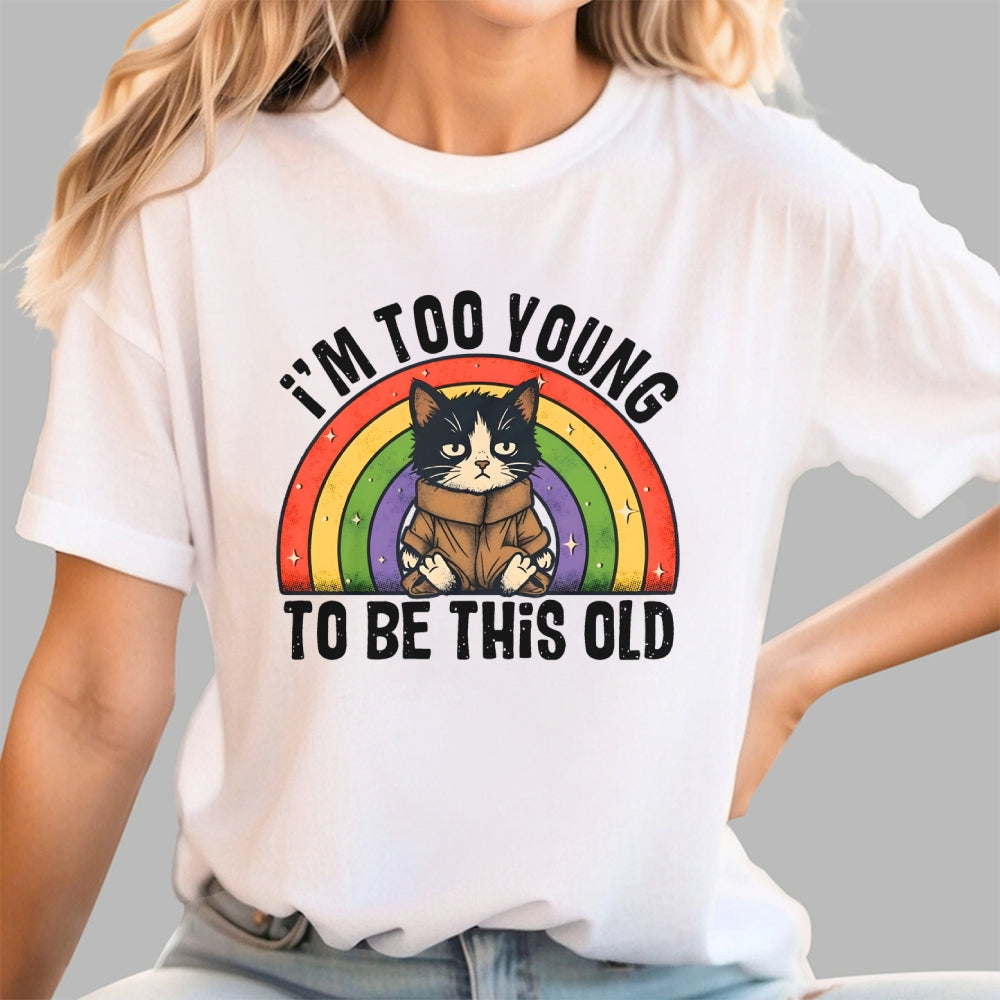 Too Young To Be This Old Cat  T-Shirt