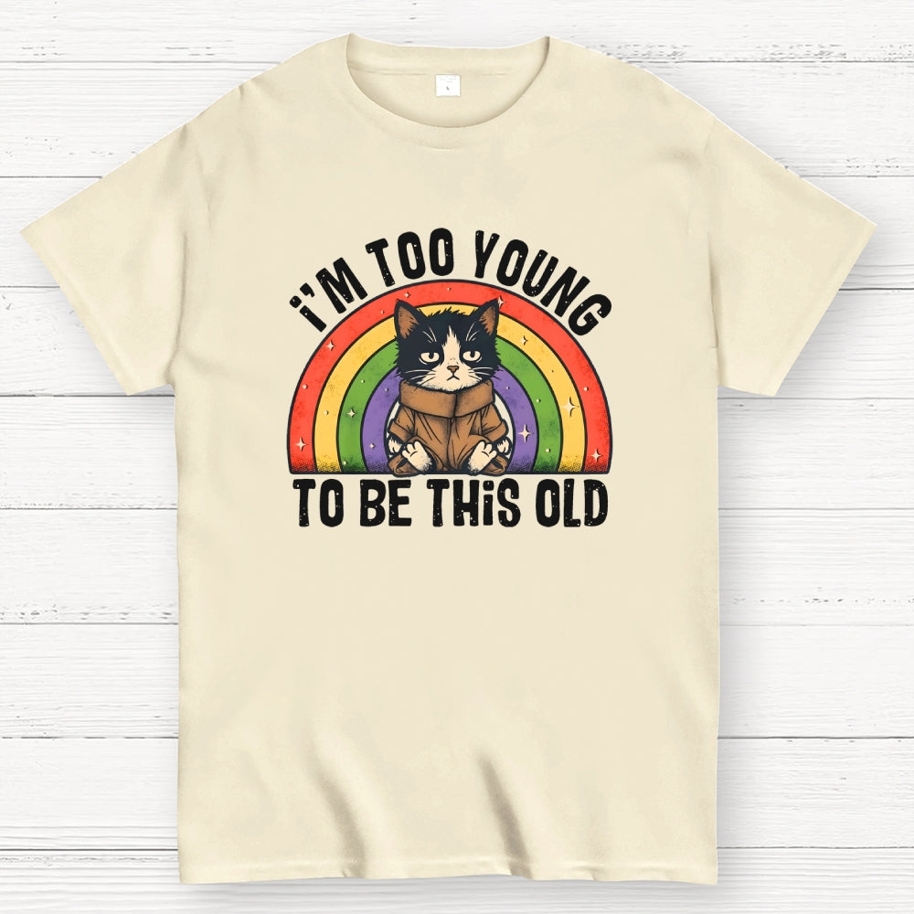 Too Young To Be This Old Cat  T-Shirt