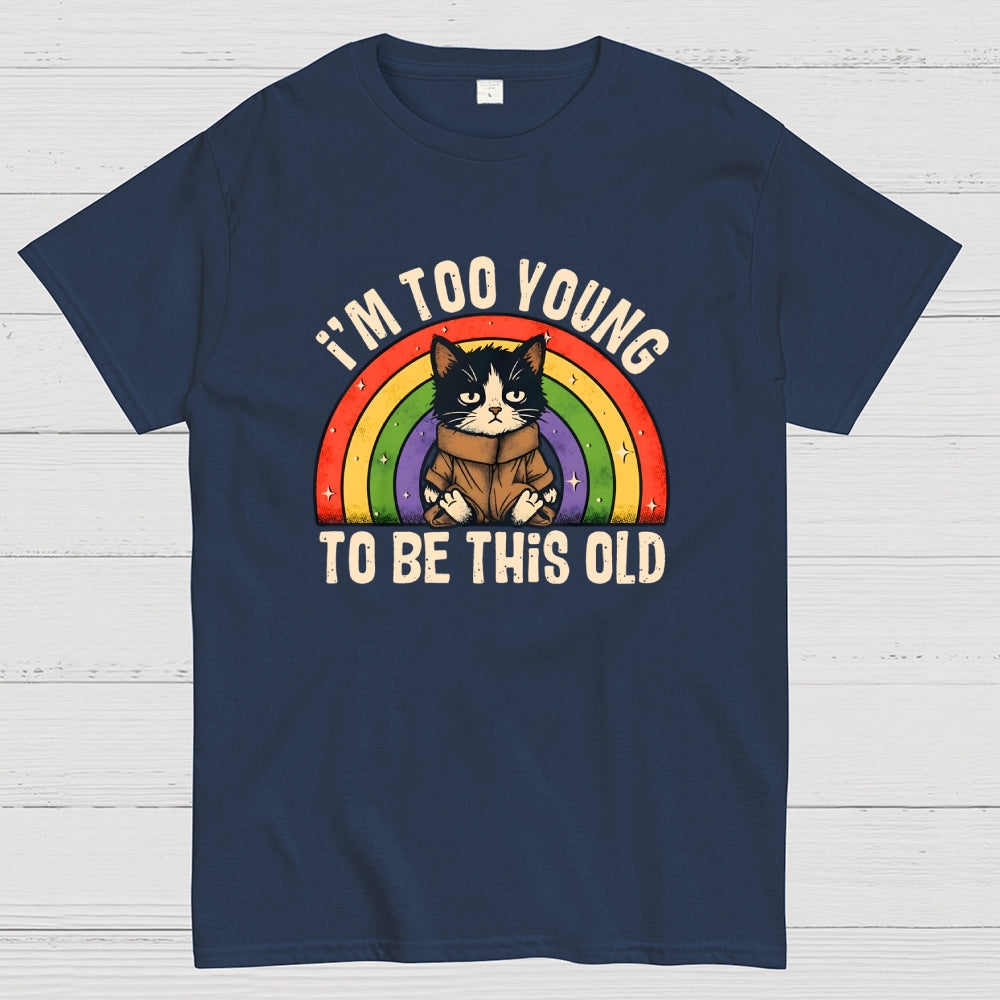 Too Young To Be This Old Cat  T-Shirt