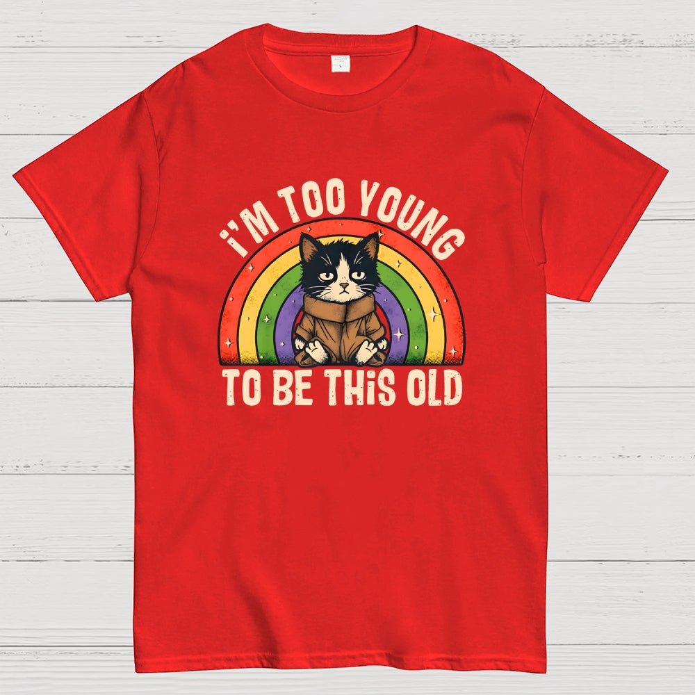Too Young To Be This Old Cat  T-Shirt