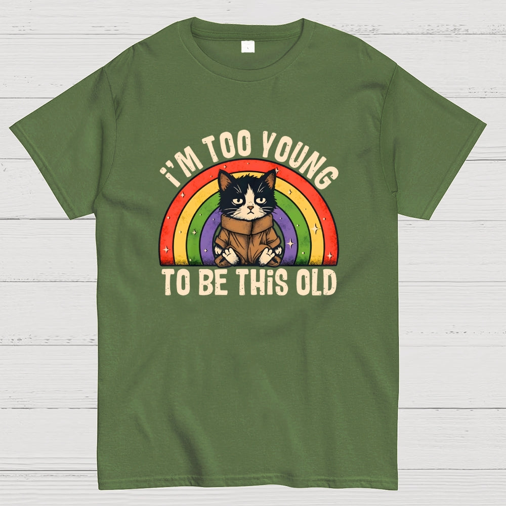 Too Young To Be This Old Cat  T-Shirt
