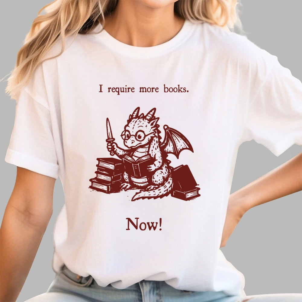 I Require More Books  T-Shirt