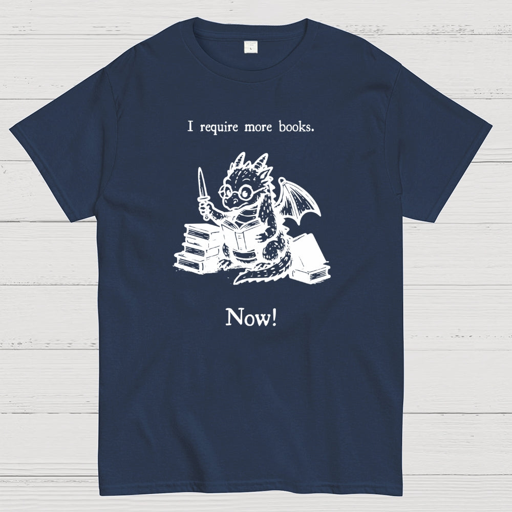 I Require More Books  T-Shirt