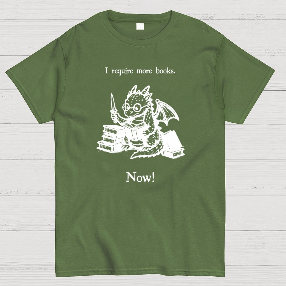 I Require More Books  T-Shirt