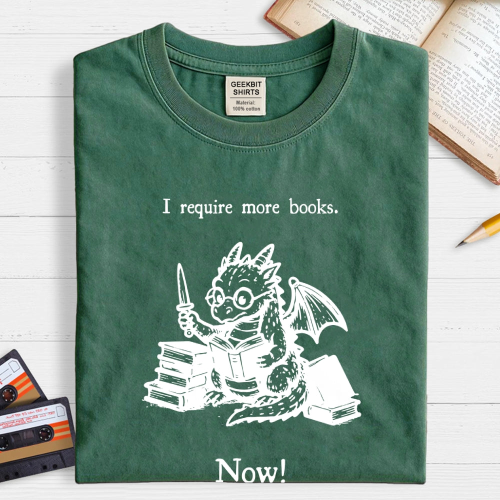 I Require More Books  T-Shirt