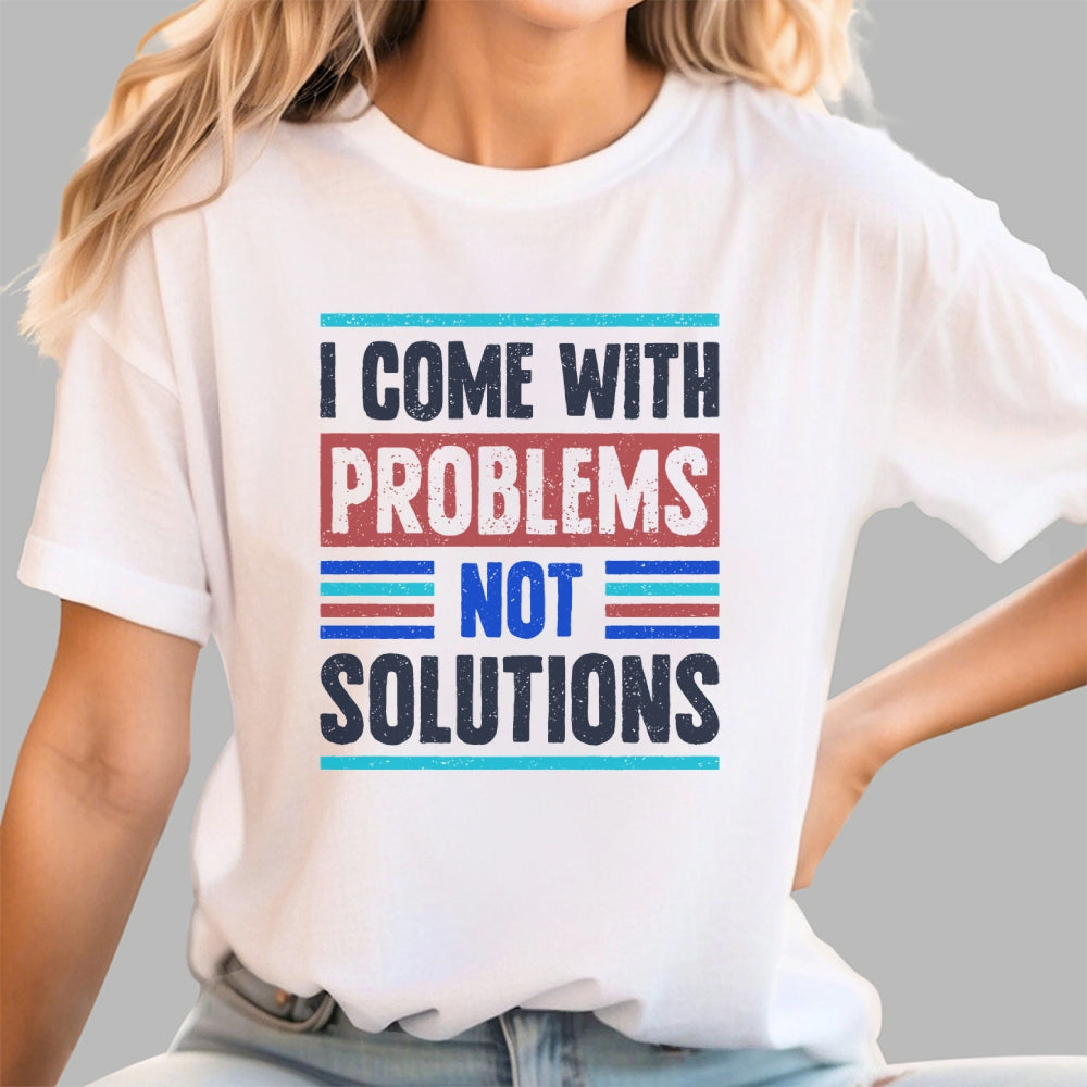 I Come With Problems  T-Shirt