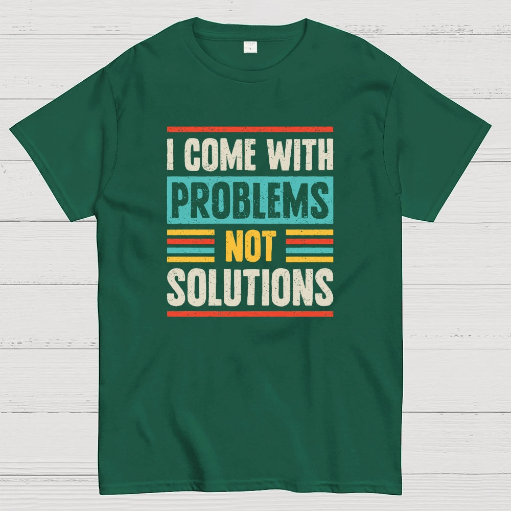 I Come With Problems  T-Shirt