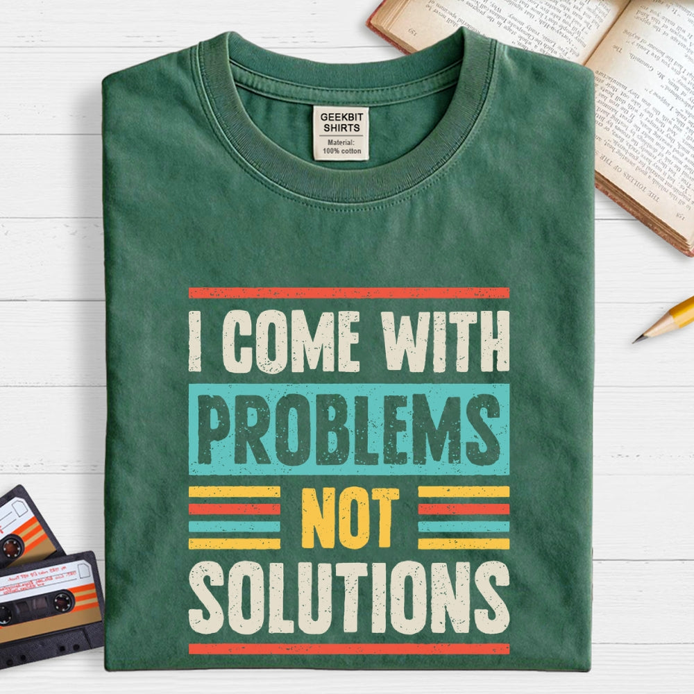 I Come With Problems  T-Shirt