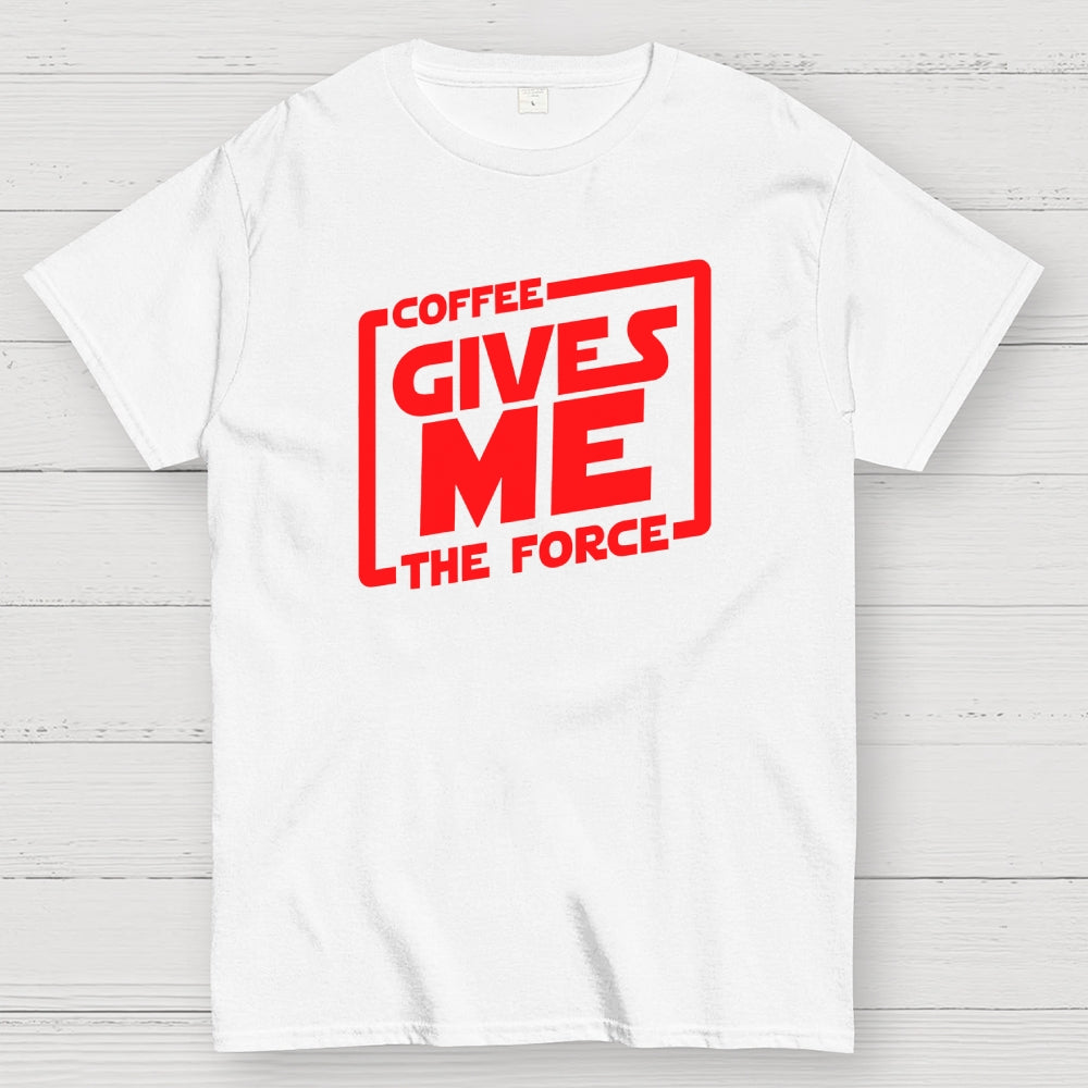 Coffee Gives Me The Force  T-Shirt