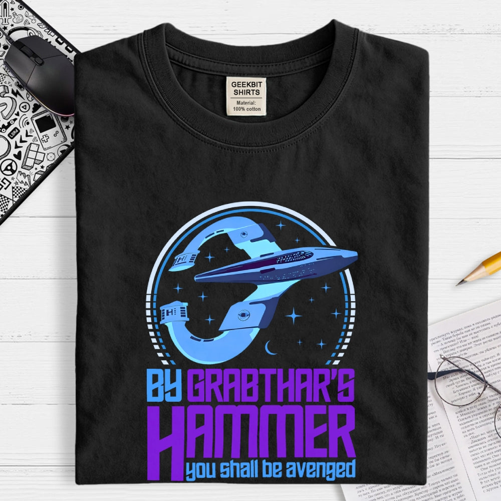 By Grabthars Hammer You Shall be Avenged  T-Shirt