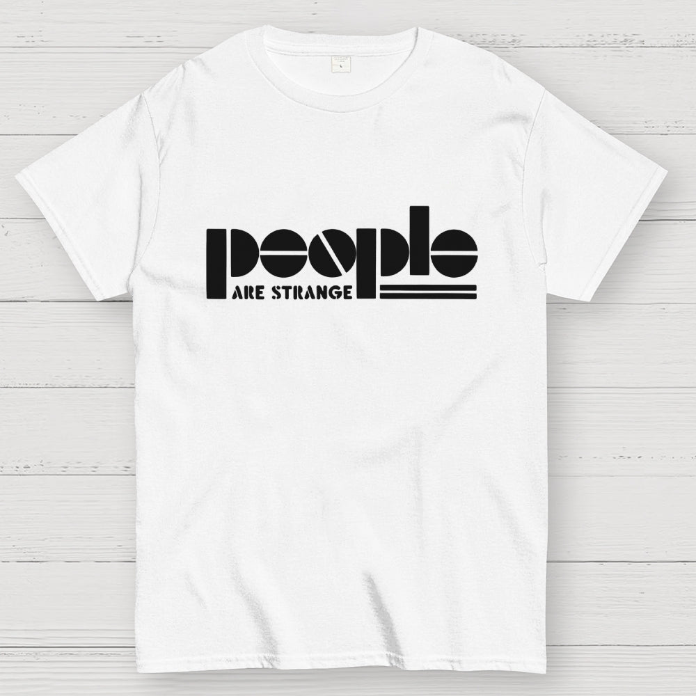 People Are Strange  T-Shirt
