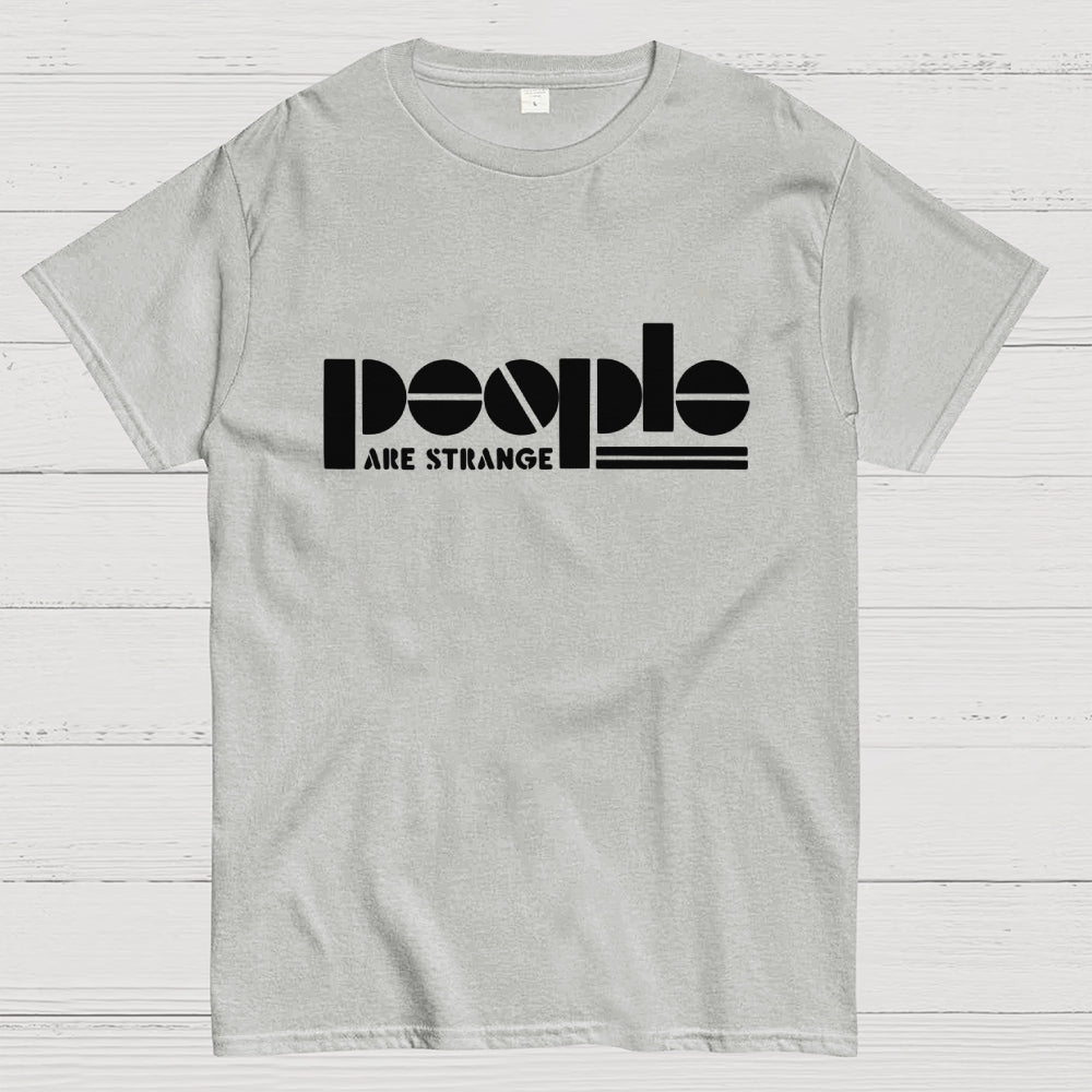 People Are Strange  T-Shirt