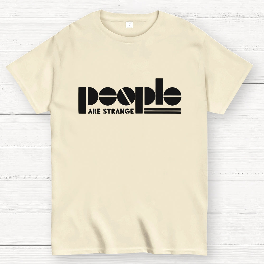 People Are Strange  T-Shirt