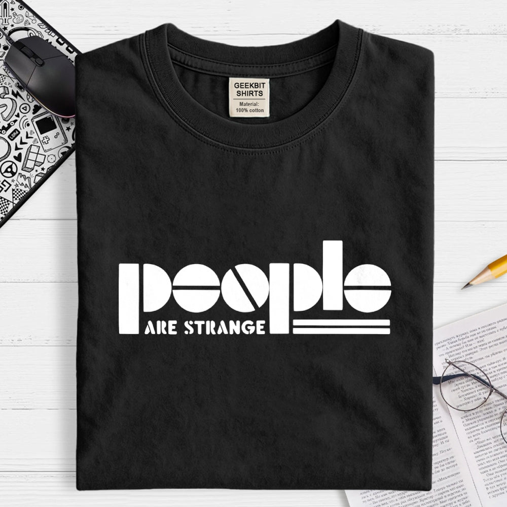 People Are Strange  T-Shirt